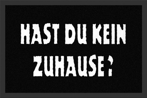 Hast du kein Zuhause? - Fu�matte