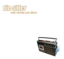 Siffer, Die - Viel Nichts um L�rm - CD 